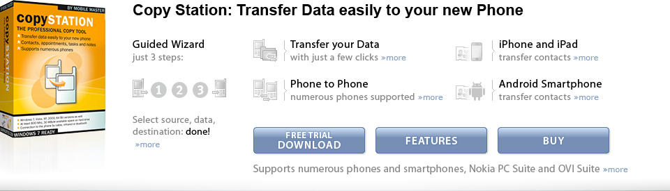 With the Mobile Master Copy Station you can transfer your contacts, appointments, tasks and notes to your new iPhone, Android smartphone or other cell phone/handset with ease